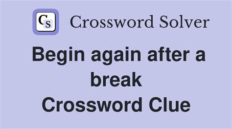 again crossword clue|begin again crossword clue.